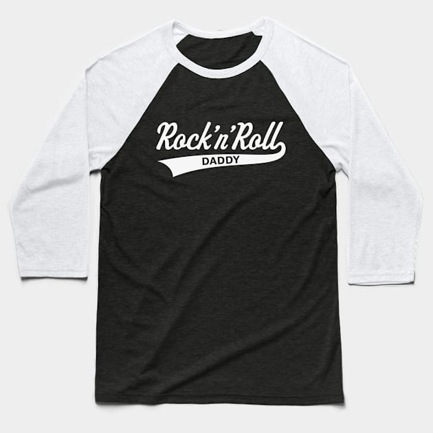 Rock 'n' Roll Daddy (Dad / Father's Day / White) Baseball T-Shirt by MrFaulbaum